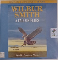 A Falcon Flies written by Wilbur Smith performed by Stephen Thorne on Audio CD (Unabridged)